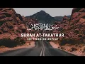 Download Lagu Surah Takathur - 100 Times on Repeat