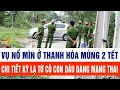 Lagu Vụ nổ mìn ở Thanh Hóa mùng 2 tết: Chi tiết kỳ lạ từ cô con dâu đang mang thai