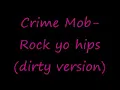 Crime Mob- Rock yo hips (dirty verison)