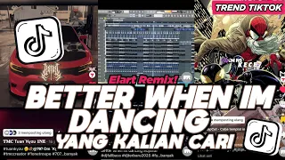 dj better when im dancing elart remix i bet you feel better your dancing full song viral tiktok 2025
