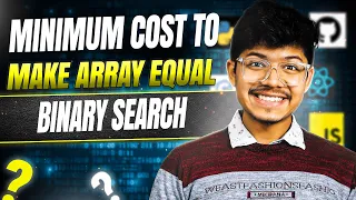 Minimum Cost to Make Array Equal II Ternary Search II Weighted Median II Binary Search II Greedy