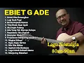 Download Lagu Lagu Ebiet G. Ade - Full Album Nostalgia Indonesia Terpopuler | Teman Santai \u0026 Untuk Kita Renungkan