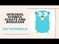 4 0 Integers floats string and boolean Data Types in Golang