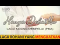 Download Lagu HANYA DEKATMU (PMA) - TANGAN KANAN MU TUHAN YANG MENOPANG KU | Lagu Kidung Mempelai | Lagu Firman