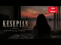 KESEPIAN - DYGTA ( Waktu Luang Version )