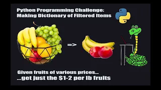 Python Programming Challenge - Making Dictionaries of Filtered Items