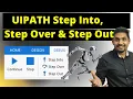 UiPath Step Into Step Over and Step Out Difference