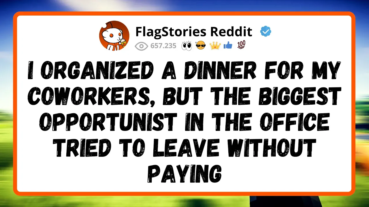 Outline Video I organized a dinner for my coworkers, but the BIGGEST OPPORTUNIST in the office tried to LEAVE...