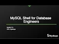 MySQL Shell for Database Engineers Presented by Karthik P R CEO - Mydbops Mywebinar Edition