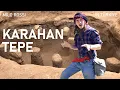 Lagu Karahan Tepe: The Mysteries of The Oldest Known Settlement