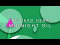 Midnight Oil ♪♫ The Dead Heart (TRADUÇÃO) 1986