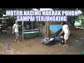 Motor Nacing Nabrak Pohon Sampai Terjungking