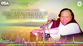 Main Talkhi E Hayat Se Ghabra Ke Pee Gaya Ustad Nusrat Fateh Ali Khan Complete OSA Worldwide 