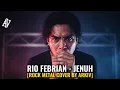 Lagu RIO FEBRIAN - JENUH | COVER ROCK METAL VERSION (Cover by ARKIV.)