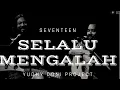 Download Lagu Selalu Mengalah - Seventeen by YudhiDoniProject [YDP]