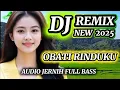 Lagu DJ REMIX OBATI RINDUKU, ‼️VIRAL TIKTOK 2025 BASS MANTAP PALING BANYAK DICARI