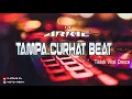 Tampa Curhat Beat | DjArkie Remix New Viral
