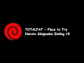 Download Lagu TOTALFAT - Place to Try (Naruto Shippuden Ending 19) Lyrics Video