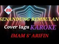 Lagu KAROKE!!!! LAGU DANGDUT(SENANDUNG REMBULAN) IMAM S ARIFIN