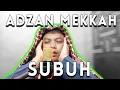 Download Lagu ADZAN SUBUH MEKKAH ADZAN FAJR