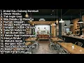 Kumpulan Lagu Cafe Akustik – Musik Santai Enak Didengar Saat Fokus