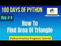 How To Find Area Of Triangle Python Practice Programming Tutorial Day - 4
