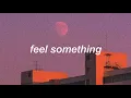 bea miller - feel something (lyrics)