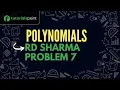 Class 9 Polynomials RD Sharma Problem 7 Tutorialspoint