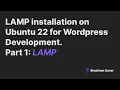 LAMP installation on Ubuntu 22 for Wordpress Development Part 1 Installing Apache2 MySQL and PHP