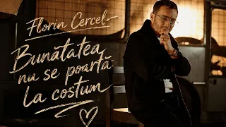 Descarcă Florin Cercel - Bunatatea Nu Se Poarta La Costum 2026 MP3 gratuit - Muzica123