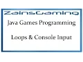 Java Games Programming Tut02 Part 1 - For Loops While Loops Do-While Loops Scanners