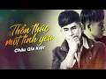 Download Lagu THỔN THỨC MỘT TÌNH YÊU - CHÂU GIA KIỆT | Chiều nay tìm về con phố, phố đông mà quá xa lạ...