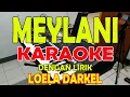 Download Lagu MEYLANI [LOELA DARKEL] KARAOKE ll LIRIK ll HD