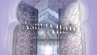 Download Sami Yusuf - Asma Allah Official Animation (Lyric Video) MP3