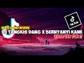 Download Lagu DJ Tangkis dang x Bernyanyi Kane viral tik tok (slow+reverb)