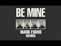 James Hype - Be Mine (Mark Evans Remix - Official Audio)