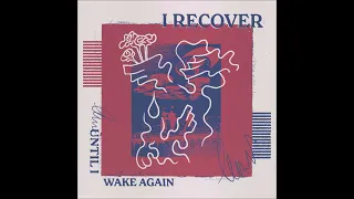 i recover until i wake again full album 