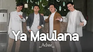 Download Ya Maulana (Cover) Adam Musik MP3