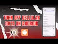 How to Turn Off Cellular Data on Android