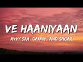 Danny, Avvy Sra, Sagar - Ve Haaniyaan (Lyrics)