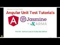 Part 39 - Angular Unit test case for Subscribe method Angular unit test case Tutorials in Jasmine