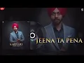 Jeena Ta Pena : Satbir Aujla ( Full Song ) Punjabi songs | Geet MP3