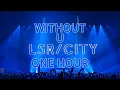 LSR/CITY - without u | 1HOUR