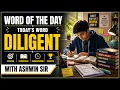 DILIGENT Synonym Antonym Mnemonic Root Example Word of The Day Ashwin Sir