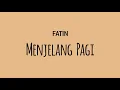 Download Lagu FATIN - Menjelang Pagi | Lirik