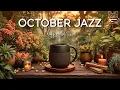 Download Lagu October Cozy Jazz ☕ Autumn Coffee Music \u0026 Smooth Bossa Nova Piano for Relaxing, Work and Study