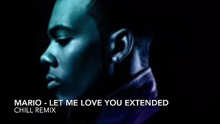 Download Mario - Let Me Love You (Extended Chill Mix) MP3