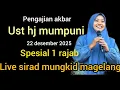 NGAJI BARENG UST HJ MUMPUNI 22 DESEMBER 2025 DI SIRAD MUNGKID MAGELANG//SPESIAL BULAN  RAJAB