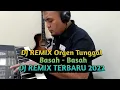 DJ REMIX Orgen Tunggal - Basah Basah | DJ REMIX Terbaru 2022 | Dangdut Orgen Tunggal