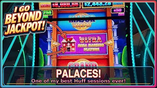 I GO BEYOND JACKPOT!!!! Palaces AND SO MUCH MORE on Huff Grand Slots!